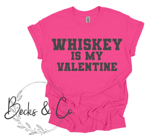 Whiskey is My Valentine