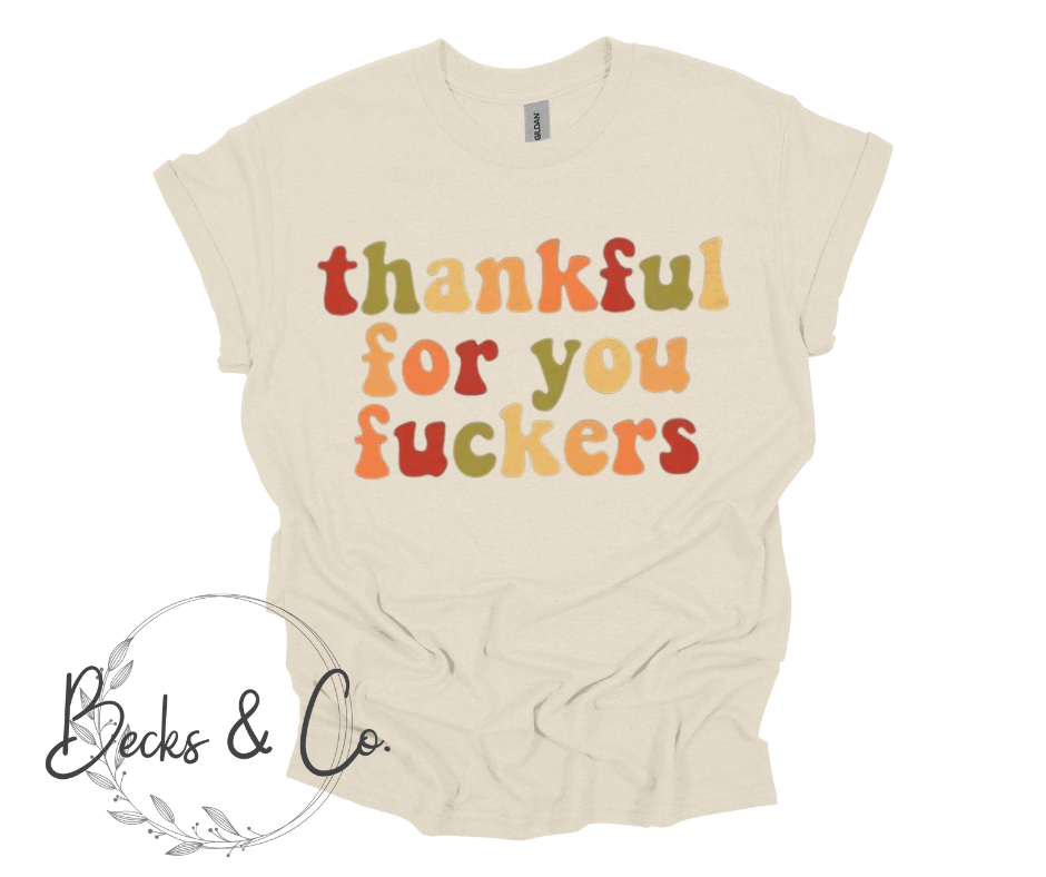 Thankful For You Fuckers