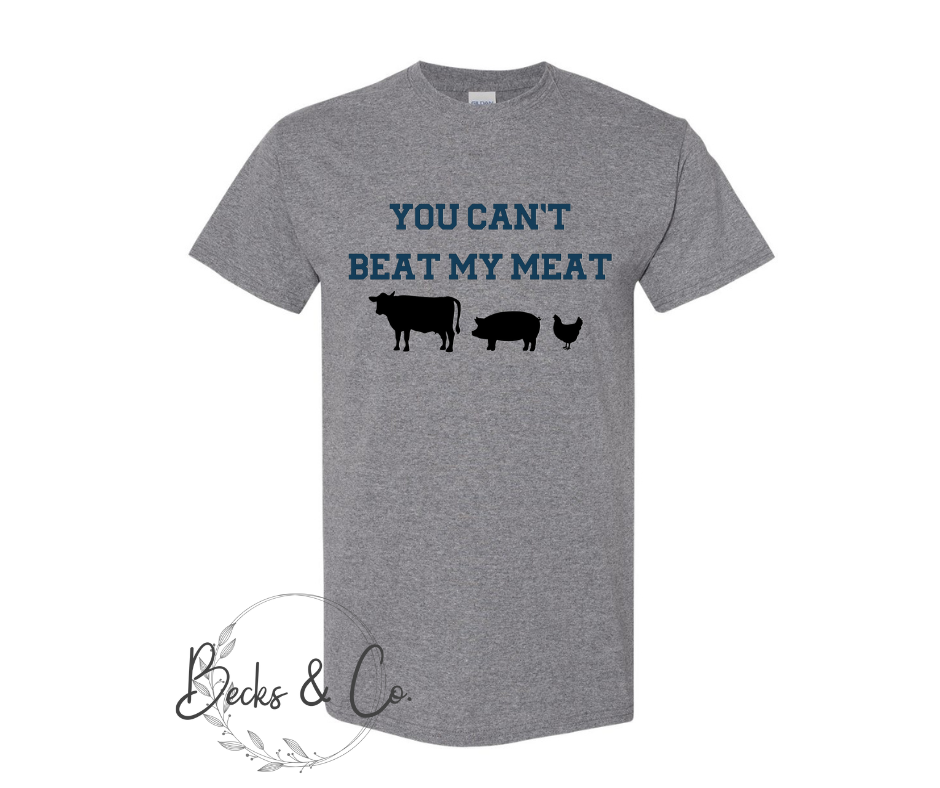 You Can't Beat My Meat T-shirt