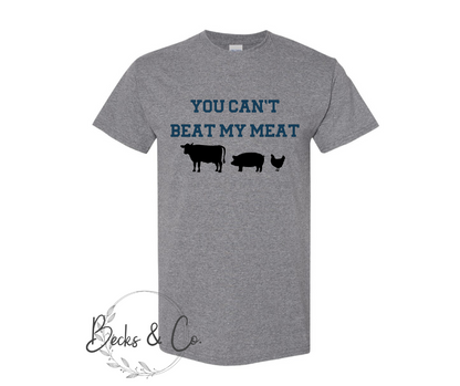 You Can't Beat My Meat T-shirt
