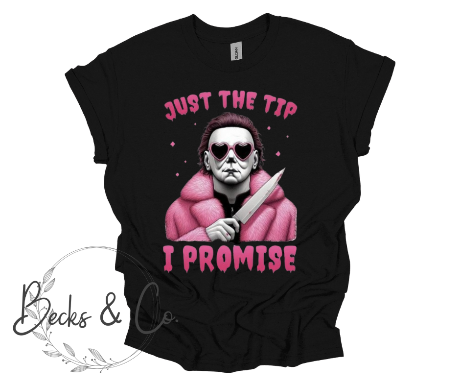 Just The Tip I Promise