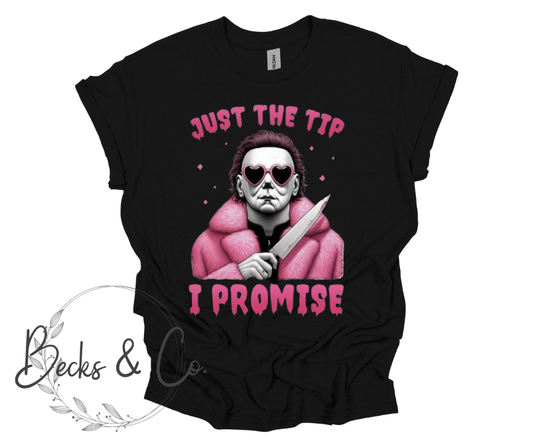 Just The Tip I Promise